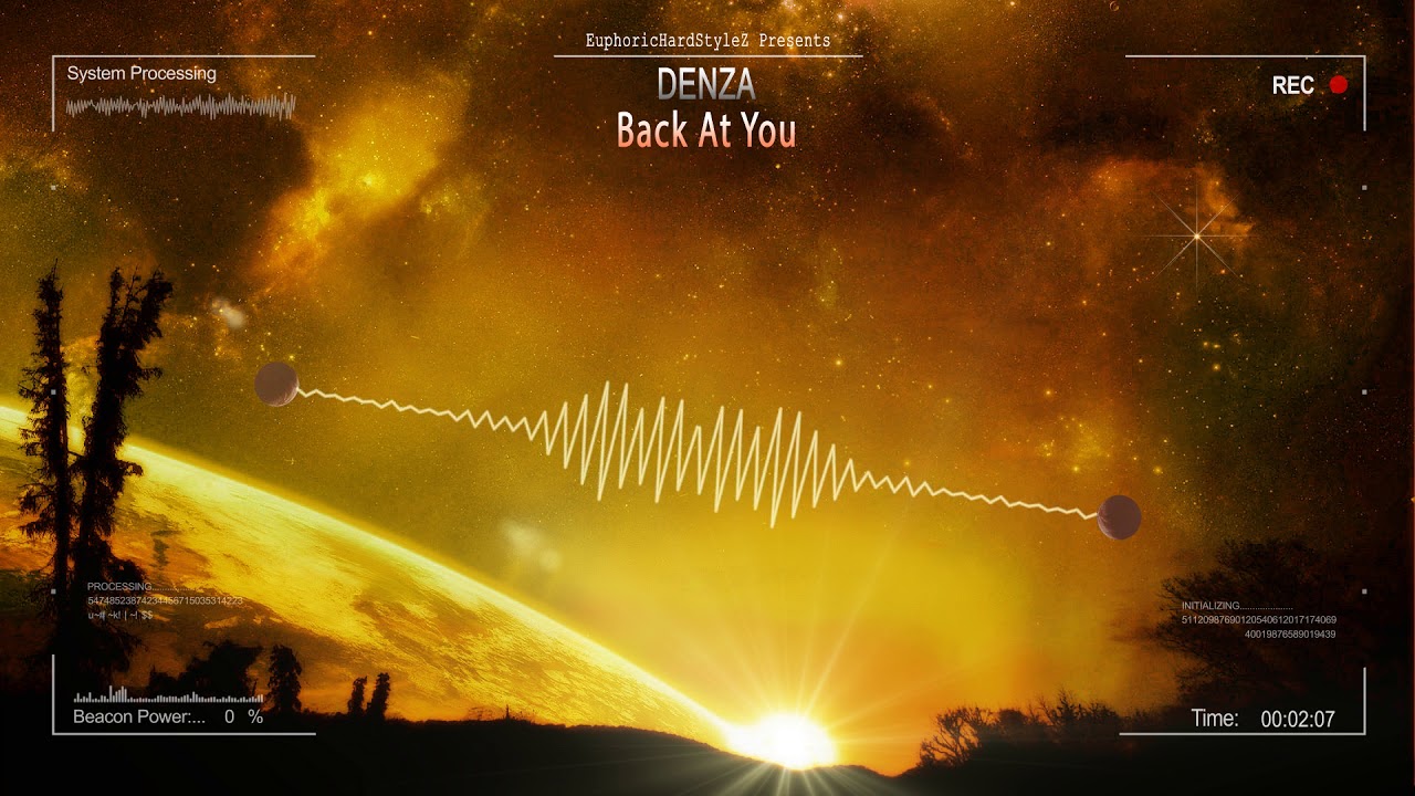 Denza - Back At You [HQ Edit]