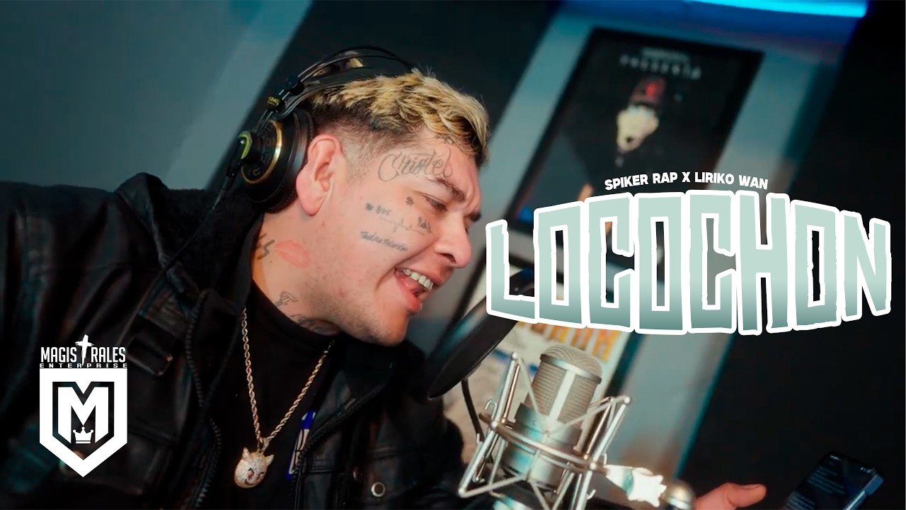 Liriko Wan , Spiker Rap - LOCOCHÓN [Video Oficial]