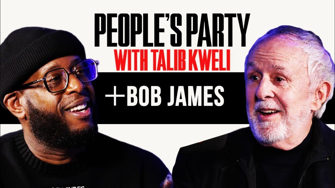 Talib Kweli & Bob James On Sampling, 'Nautilus,' Quincy Jones, Earl Klugh, CTI | People's Party Full