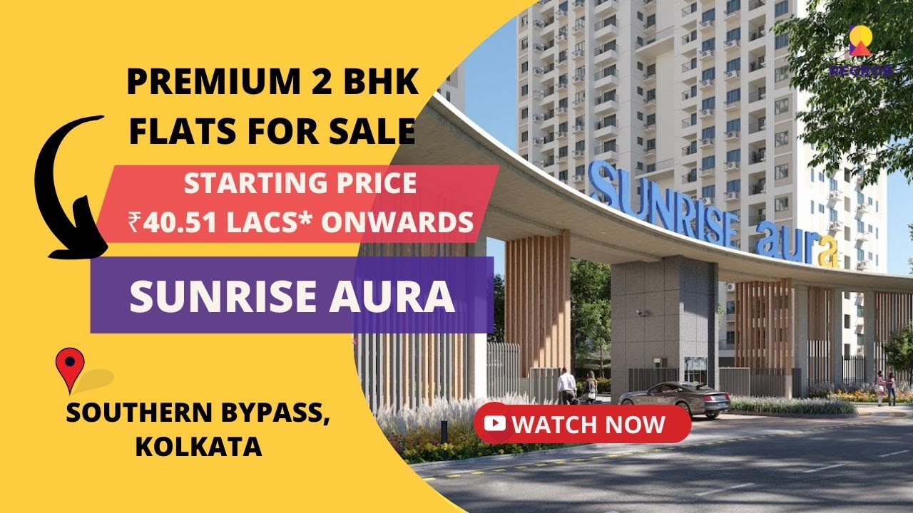 Sunrise Aura | ☎️+91-7604092445 | Premium 2 BHK Flats For Sale in Southern Bypass, Kolkata