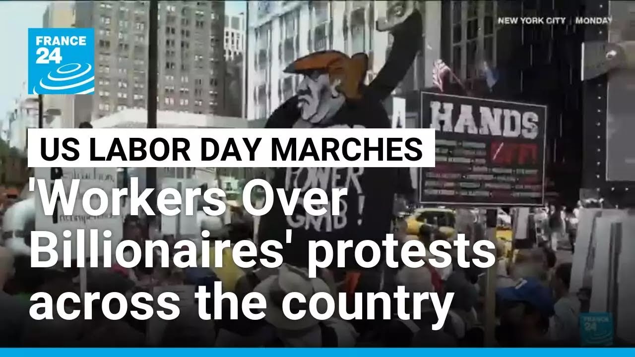 Labor Day protests against Trump and billionaires amid growing inequality • FRANCE 24 English