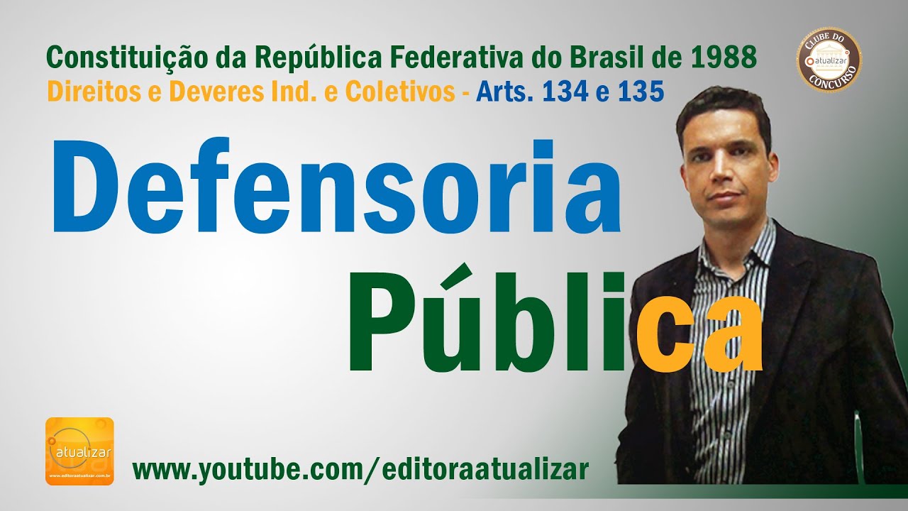 CF/88 - Arts. 134 e 135 (Defensoria Pública)