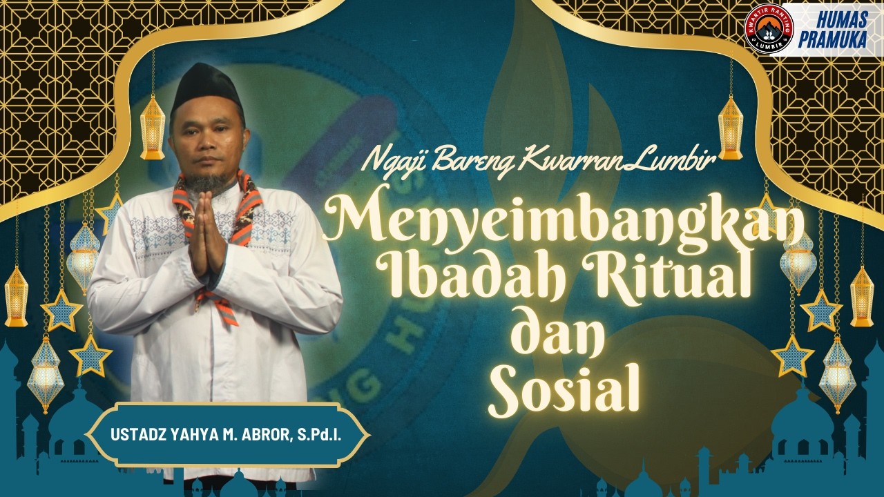 Eps 8 Ngaji Bareng Kwarran Lumbir. Zikir dan Pikir Menyeimbangkan Ibadah Ritual