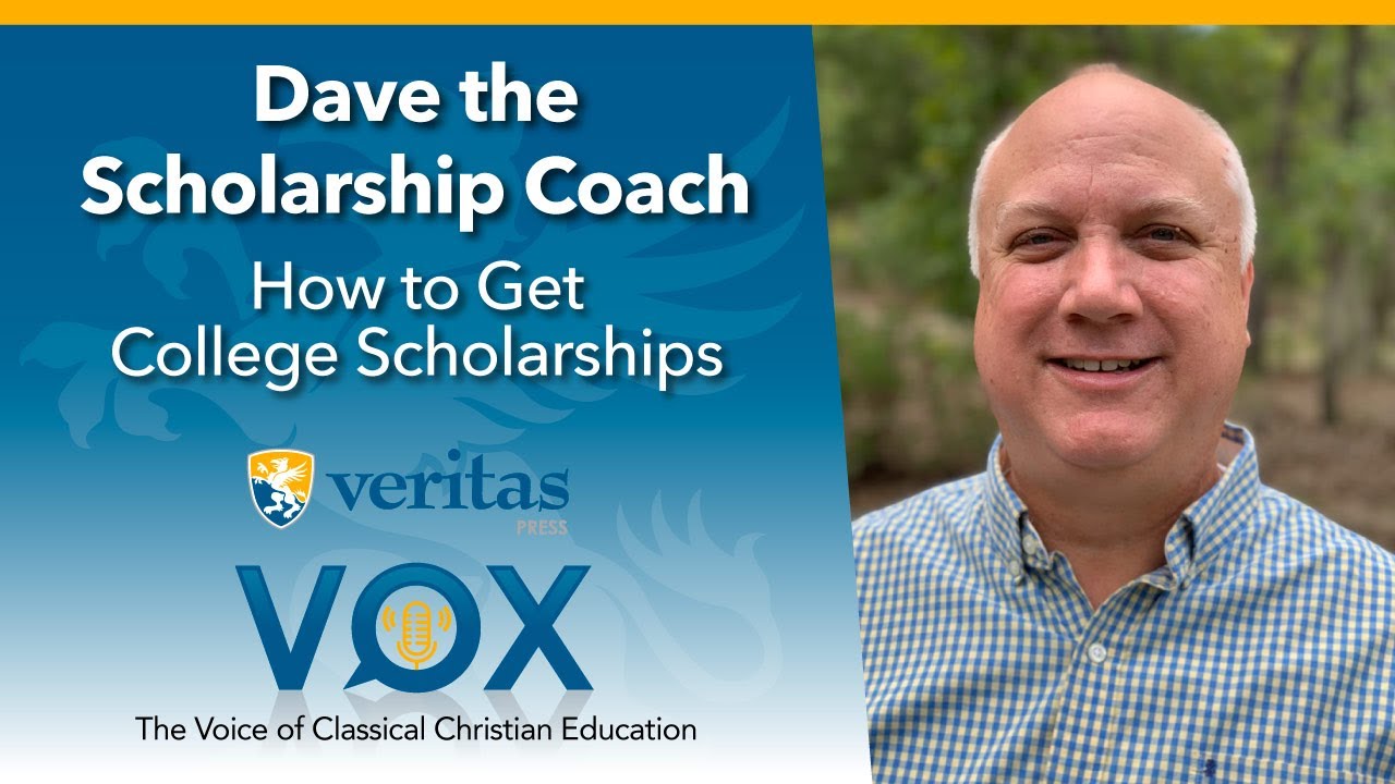 Veritas Vox - 178 | How to Get Scholarships | Dave the Scholarship Coach