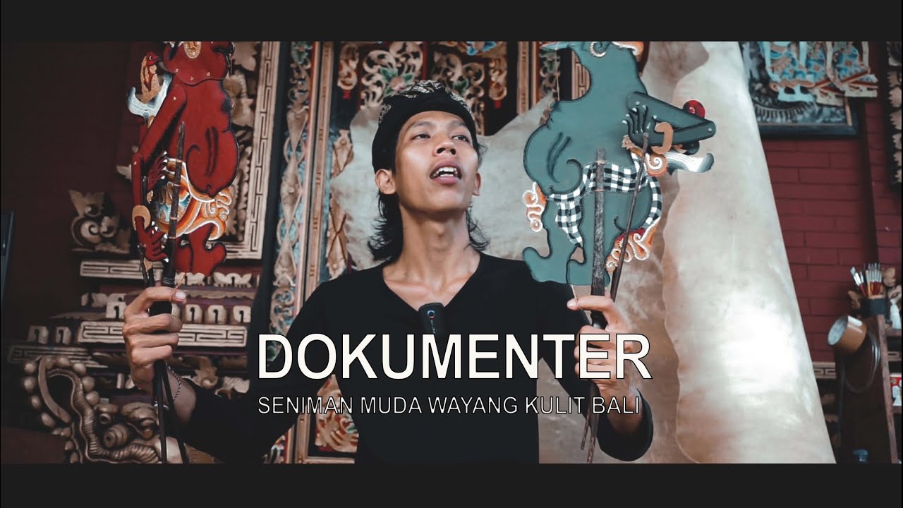 FILM DOKUMENTER SENIMAN MUDA WAYANG KULIT BALI