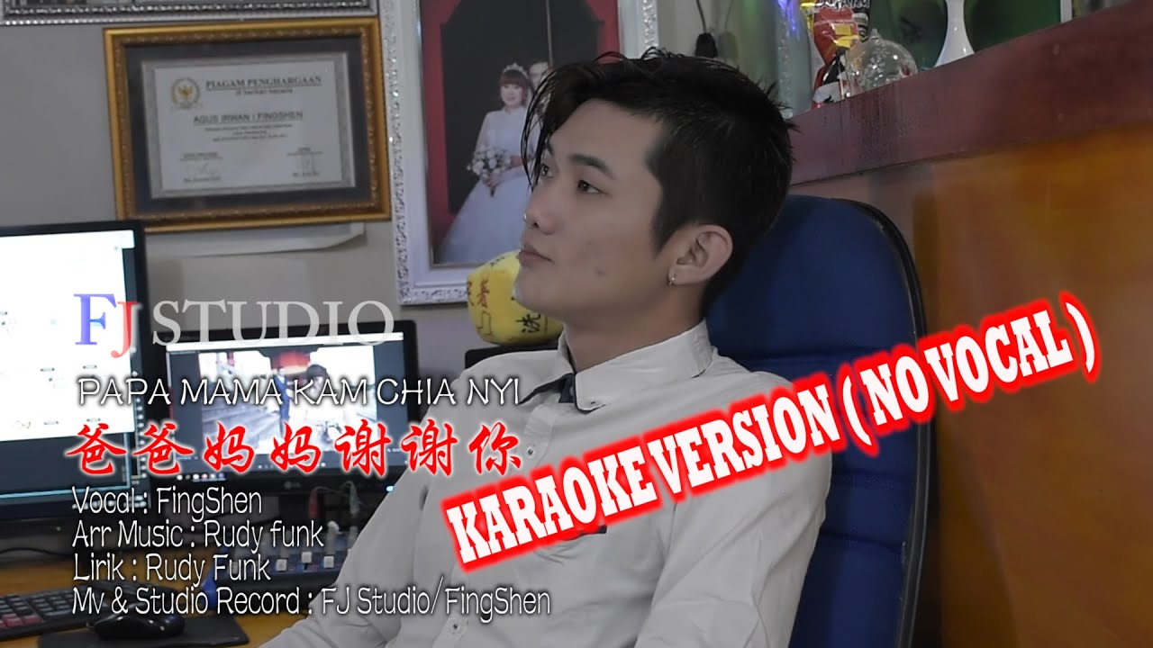 KARAOKE VERSIN NO VOCAL !!! PAPA MAMA KAM CHIA NYI ( 爸爸妈妈谢谢你 ）