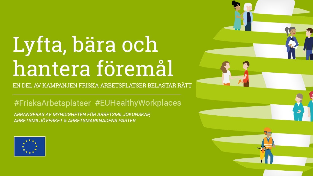 Lyfta, bära och hantera föremål - en del av kampanjen Friska arbetsplatser belastar rätt
