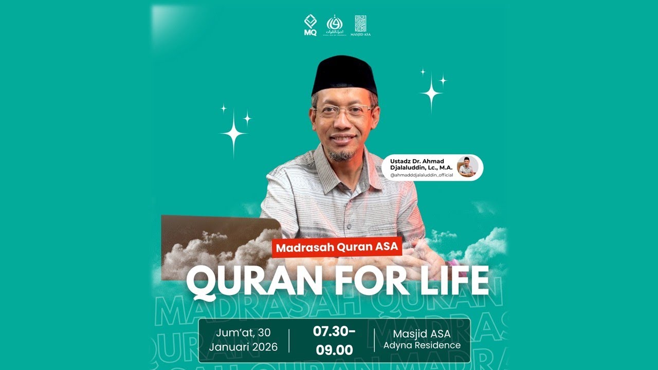 Al Qur'an For Life | Ustadz Dr. Ahmad Djalaluddin, Lc., MA