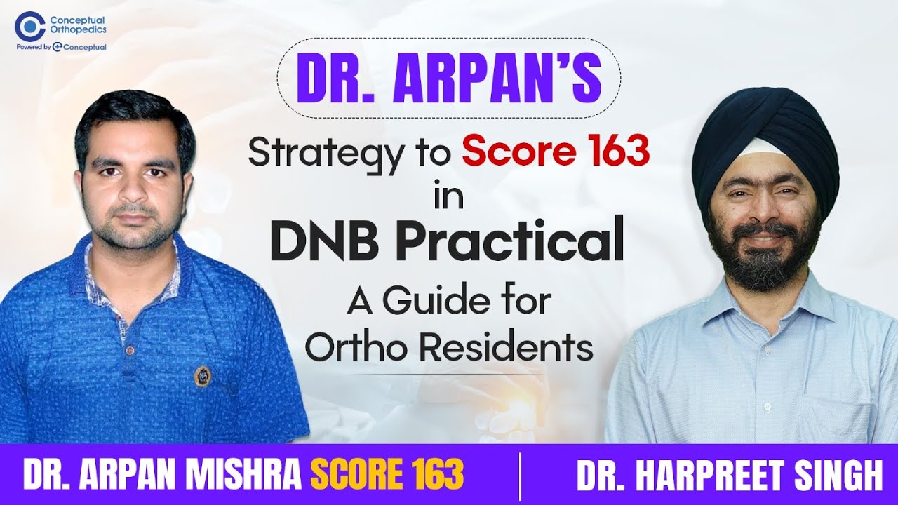 Dr. Arpan Strategy to Score 163 in DNB Practical | A Guide for Ortho Residents |Orthopedic Residency