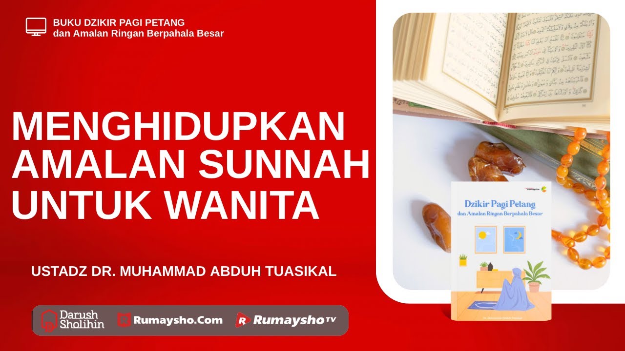 Menghidupkan Amalan Sunnah untuk Wanita - Ustadz Dr. Muhammad Abduh Tuasikal