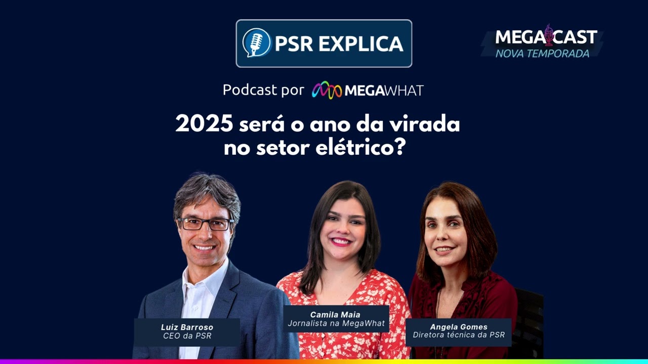 #04 - 2025 será o ano da virada no setor elétrico? PSR explica na MegaWhat