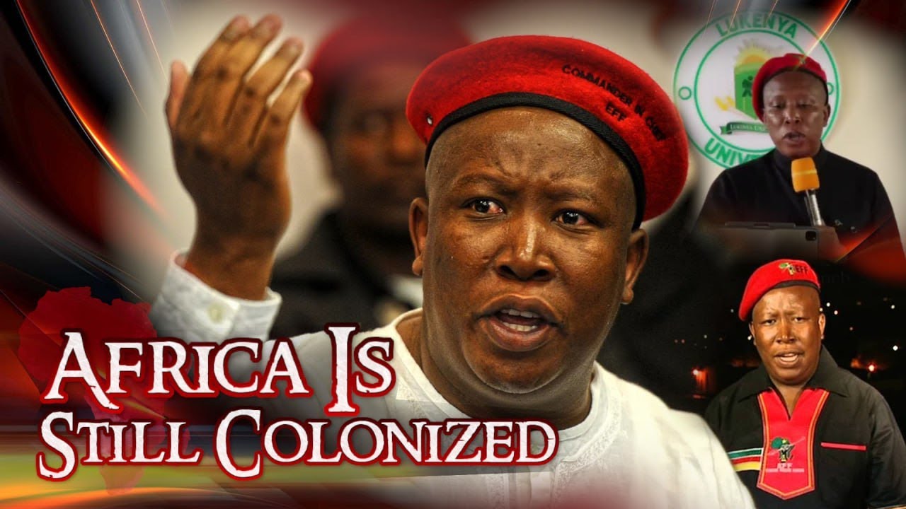 Africa Is Still Colonized | Julius Malema Says Colonialists Never Left Africa But Changed Their Tact
