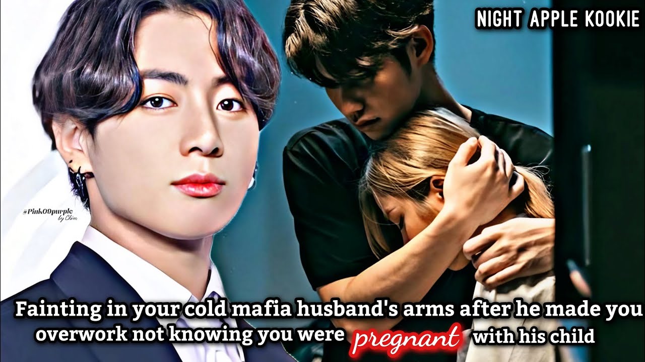 Fainting in ur cold mafia husband's arms after he made you overwork not knowing u are pregnant