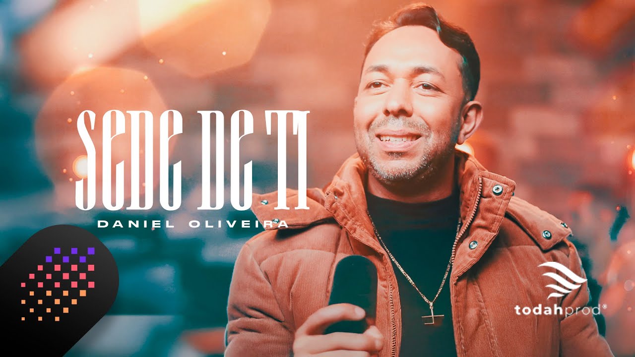 Daniel Oliveira | Sede De Ti [Clipe Oficial]