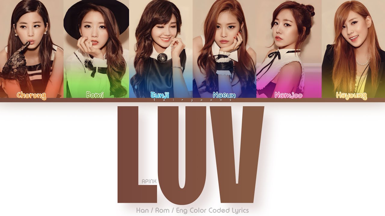 APINK (에이핑크) LUV Color Coded Lyrics (Han/Rom/Eng)