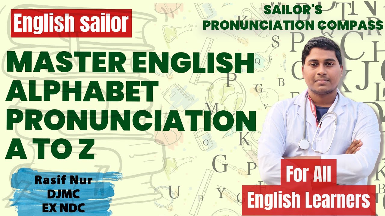 Correct Pronunciation of English Alphabet (with IPA) || Sailor's Pronunciation Compass ||