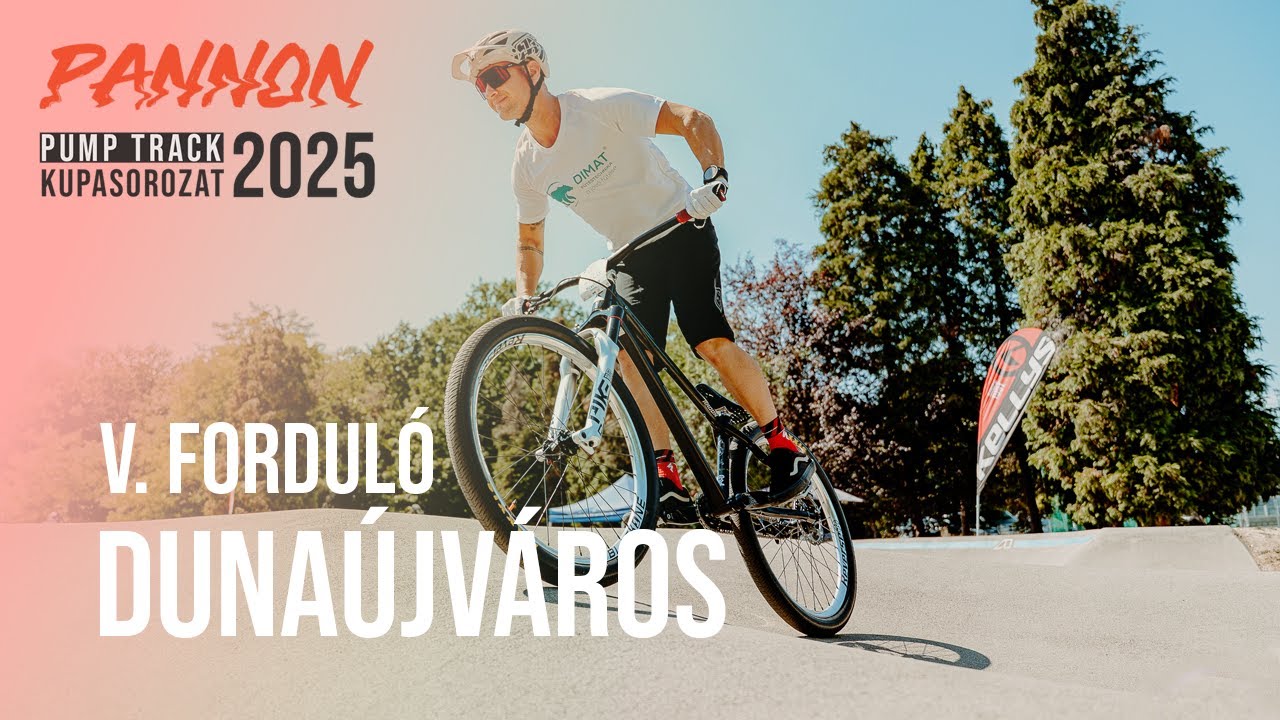 Pannon Pump Track Kupasorozat 2025 - V. fordul&oacute; - Duna&uacute;jv&aacute;ros