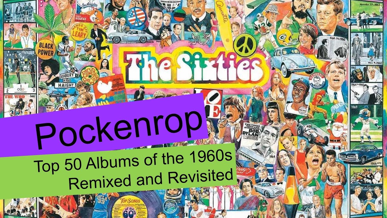 My best 50 albums from the 1960s - Remixed and expanded.