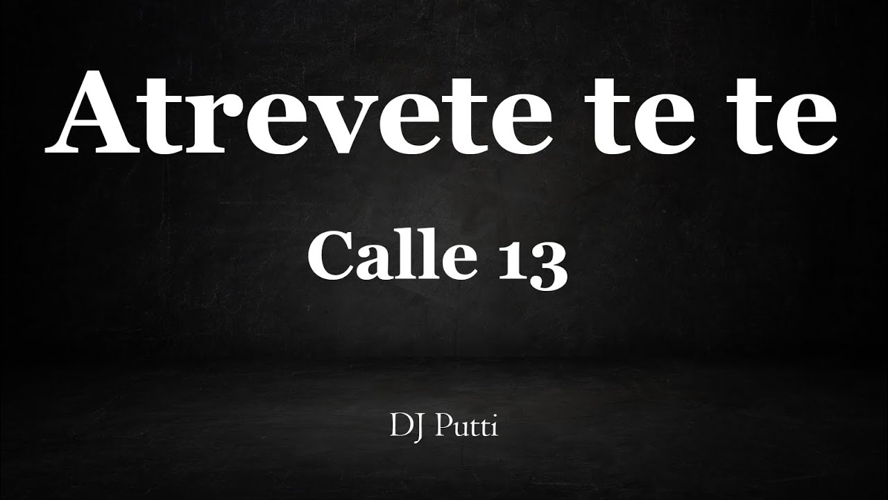 Atrevete te te Instrumental - Calle 13