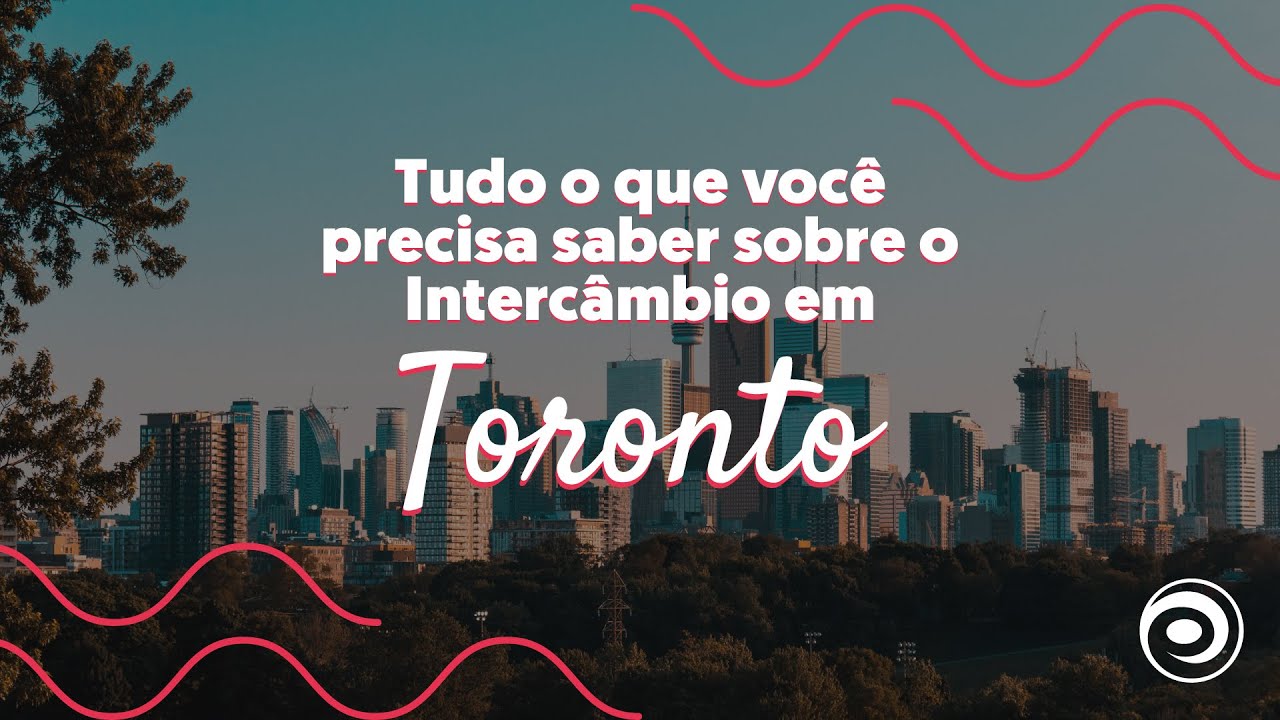 TUDO o que voc&ecirc; PRECISA saber sobre o interc&acirc;mbio em TORONTO