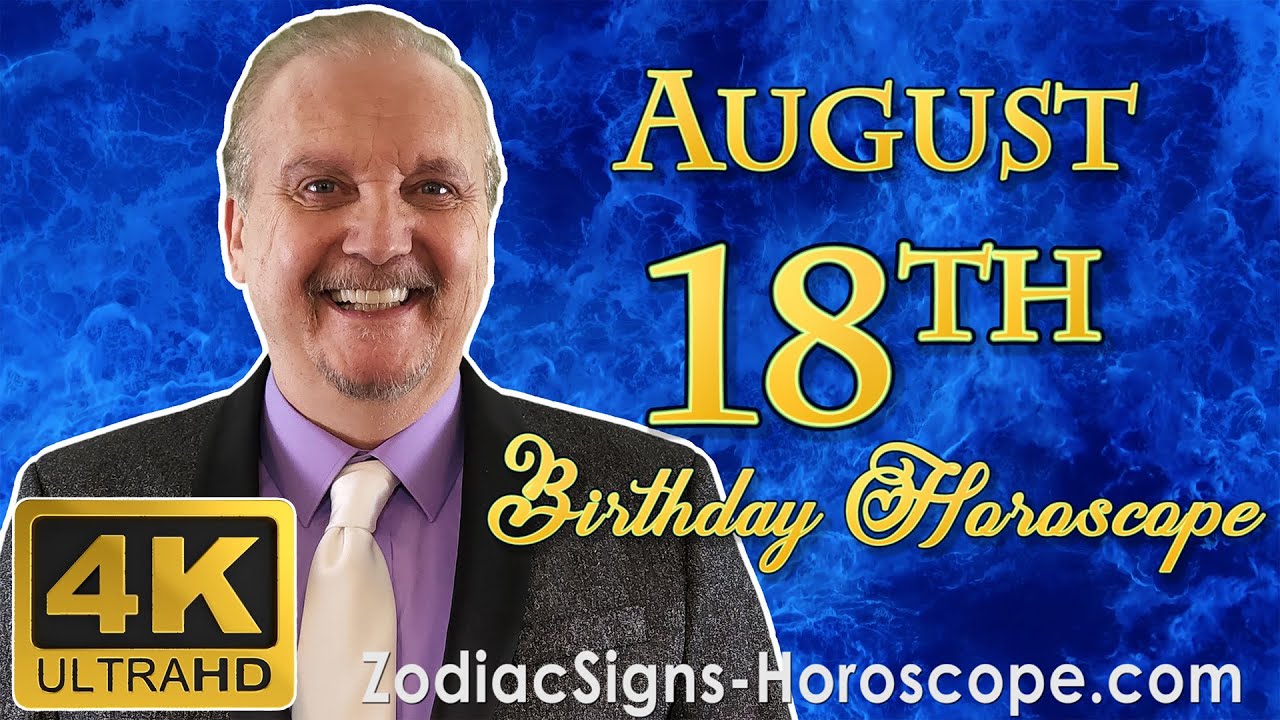 August 18 Zodiac Horoscope and Birthday Personality | August 18th Birthday Personality, Your Career