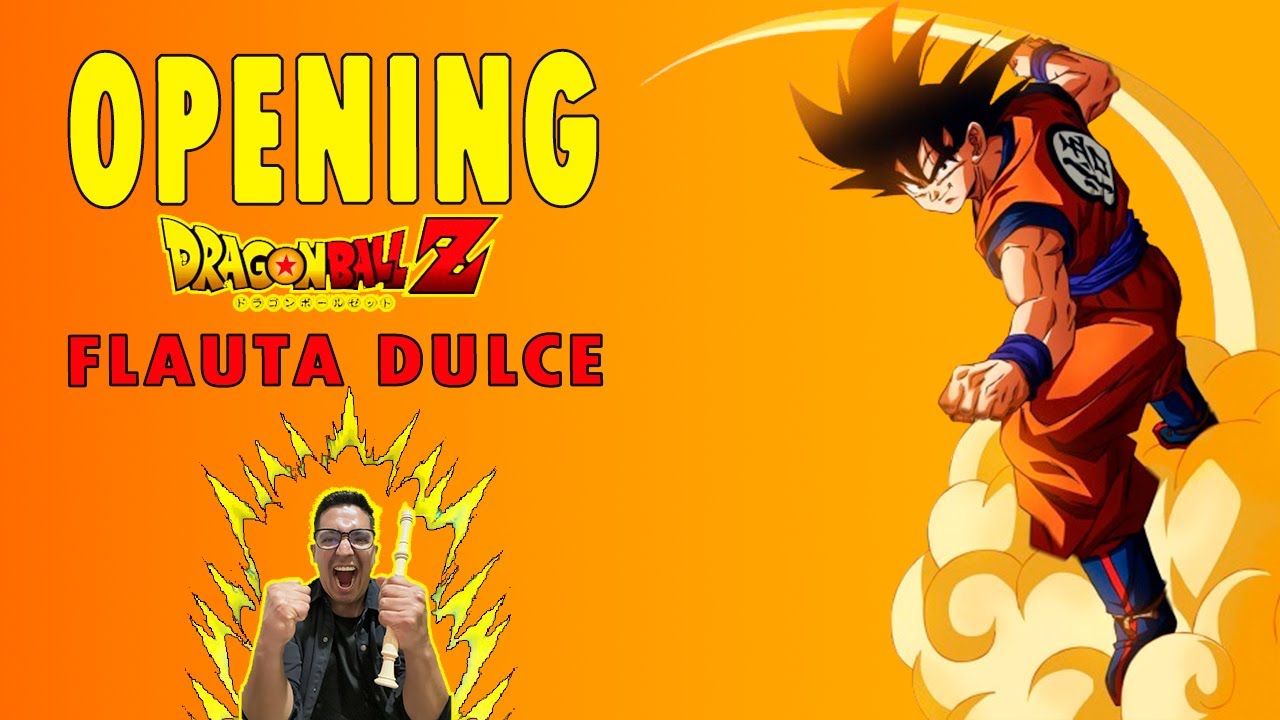 ¿Se puede tocar el Opening de DRAGON BALL Z en Flauta Dulce? (Chala Head Chala) | Flautica Dulce