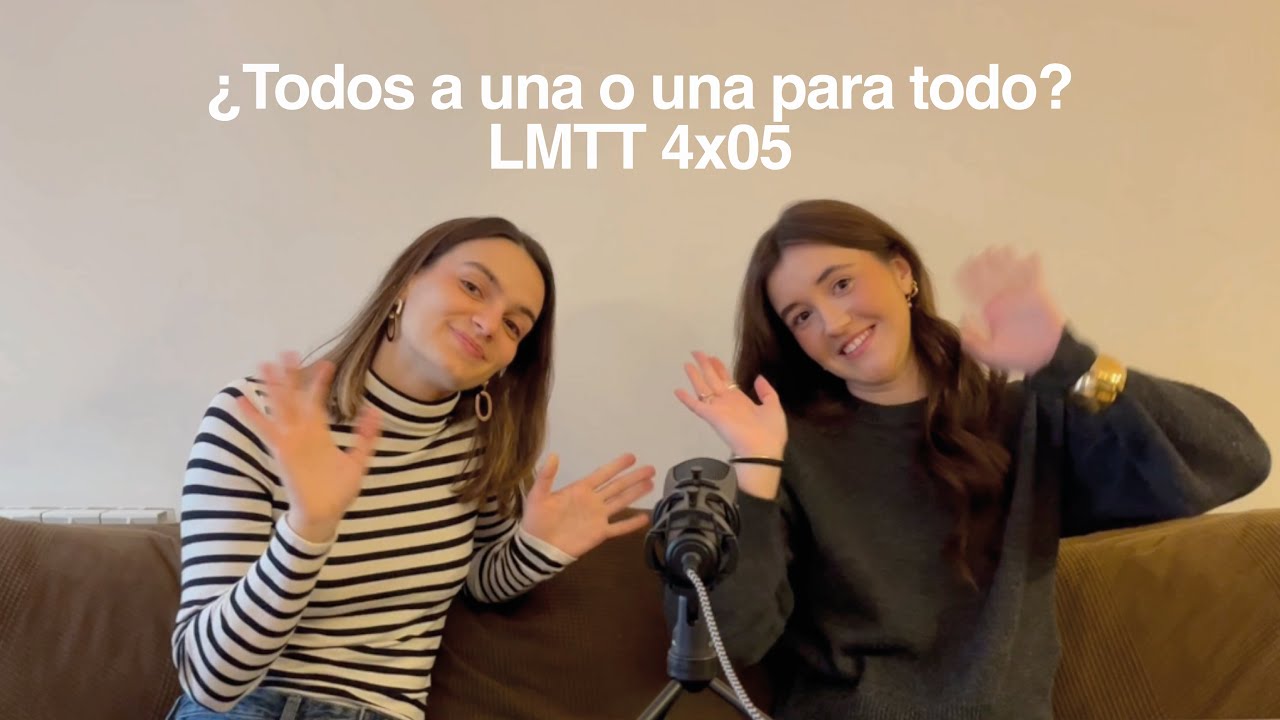¿Todos a una o una para todo? | LMTT 4x05