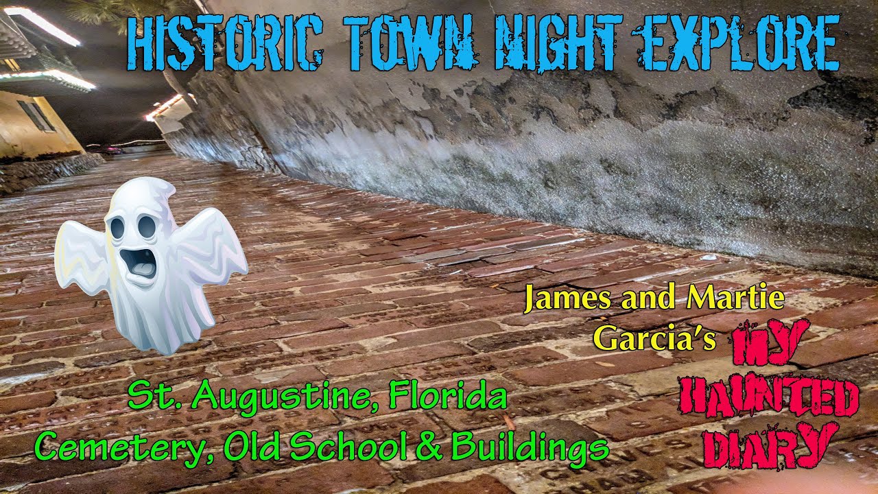 St. Augustine Night Exploration Historic Cemetery Old School & Buildings My Haunted Diary