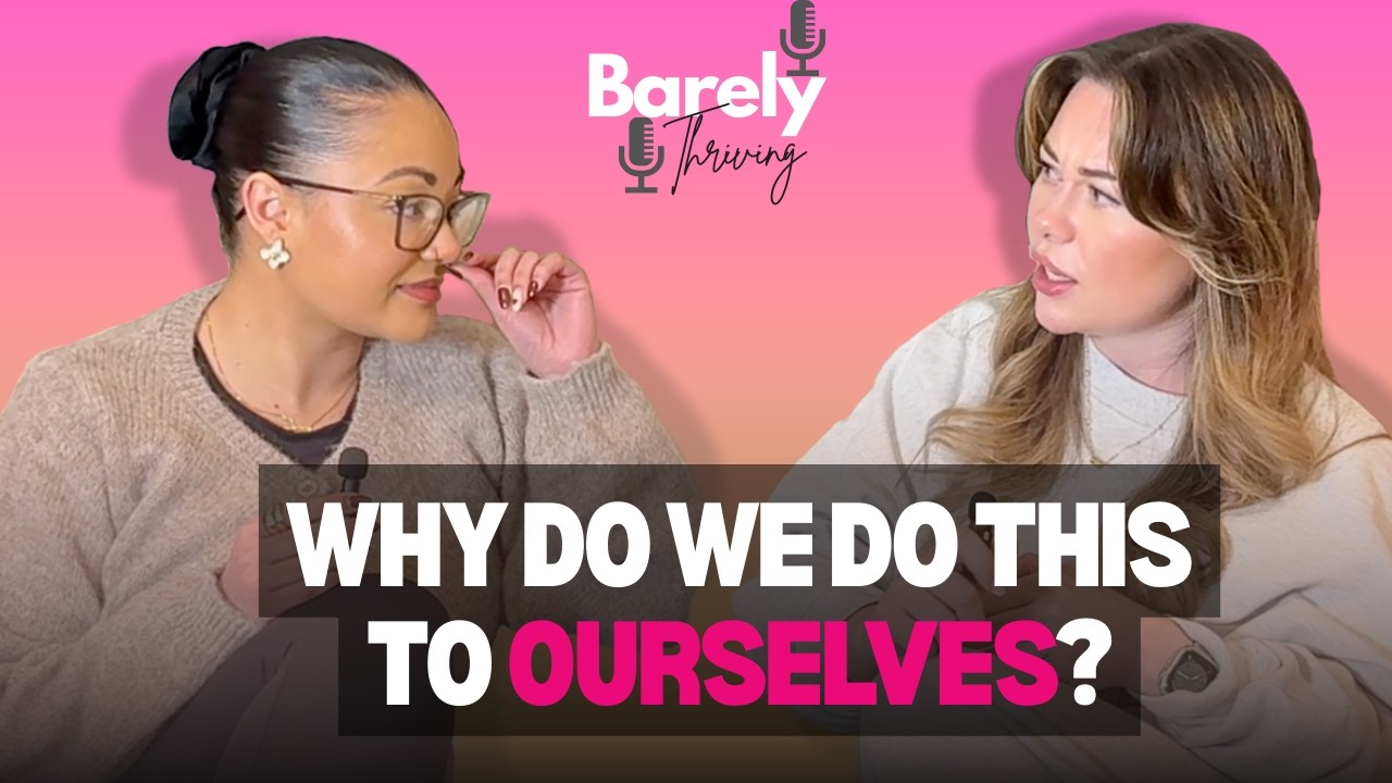 Body Image & Self Love | Episode 23 | Barely Thriving Podcast