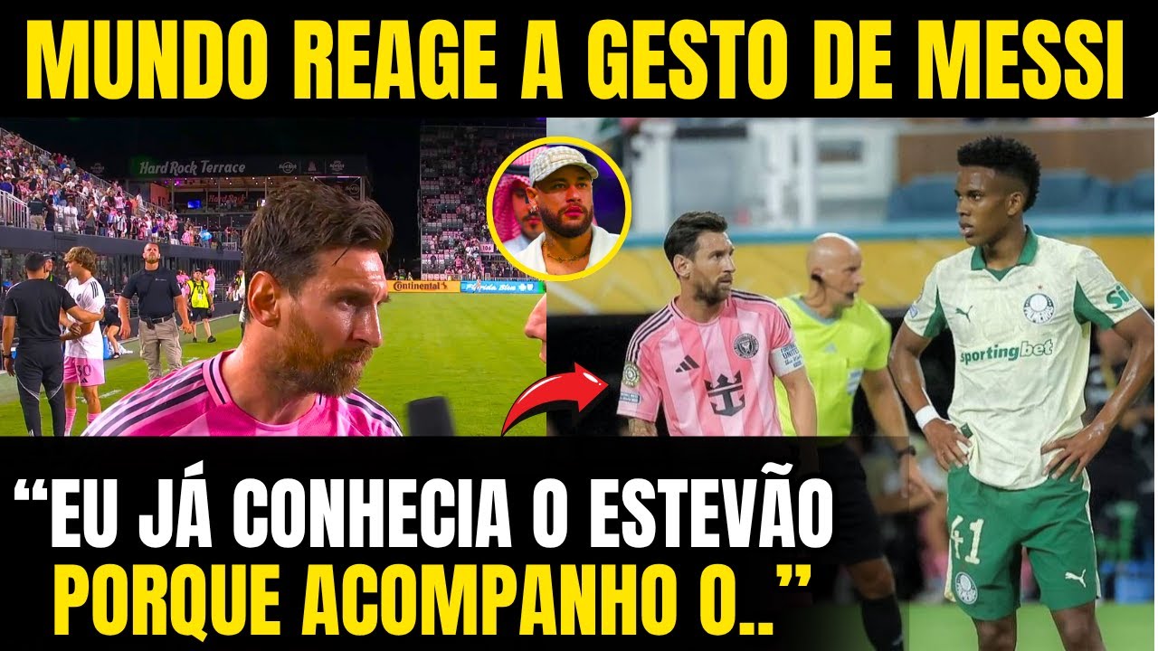 🚨OLHA O QUE MESSI FEZ COM ESTÊVÃO NO INTERVALO QUE PEGOU TODOS DE SURPRESA