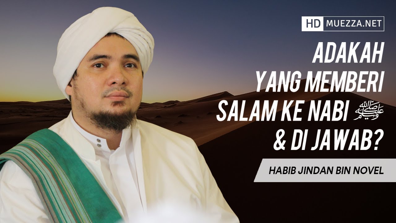 Adakah Yang Memberi Salam Ke Nabi ﷺ  & Di Jawab? | Habib Jindan bin Novel
