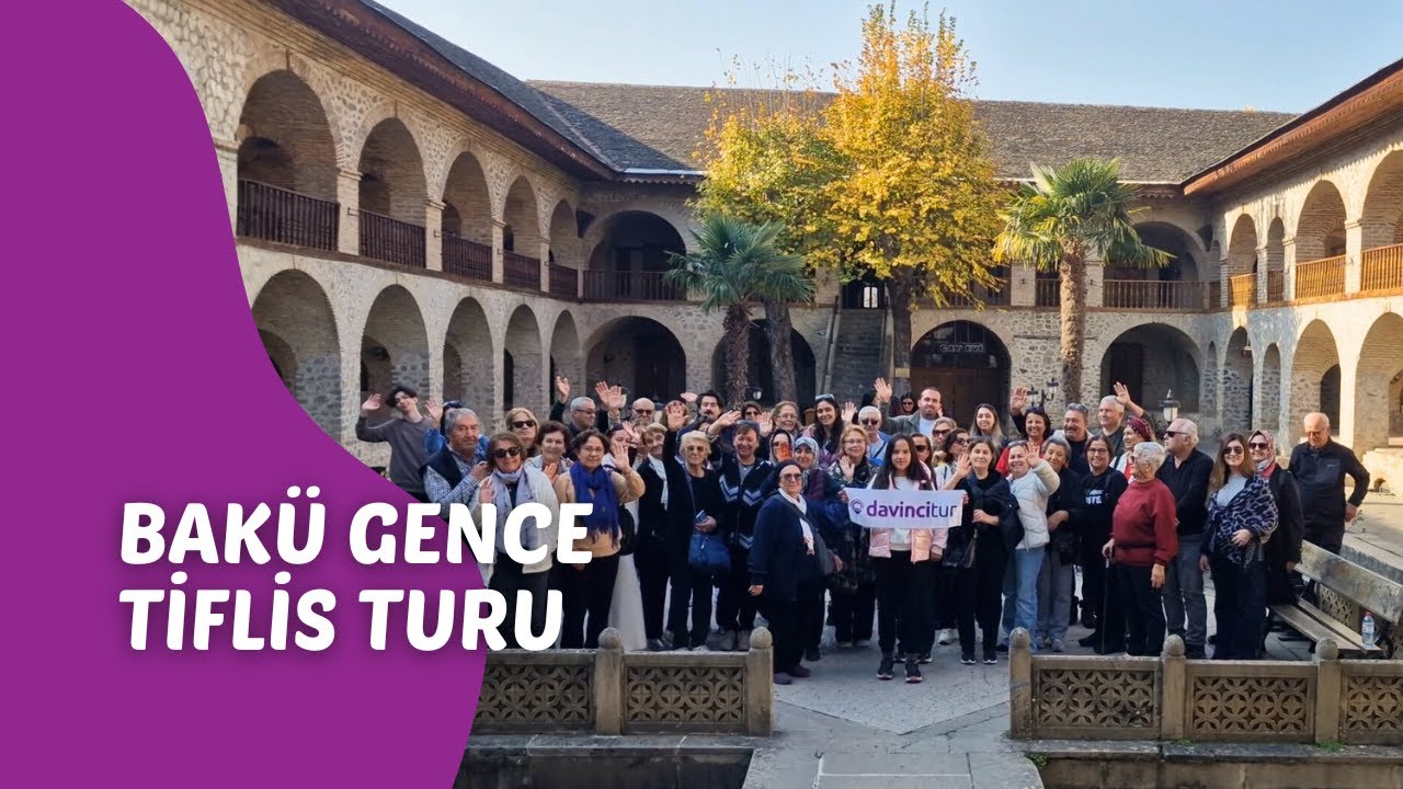 Bakü Gence Tiflis Turu | Davincitur