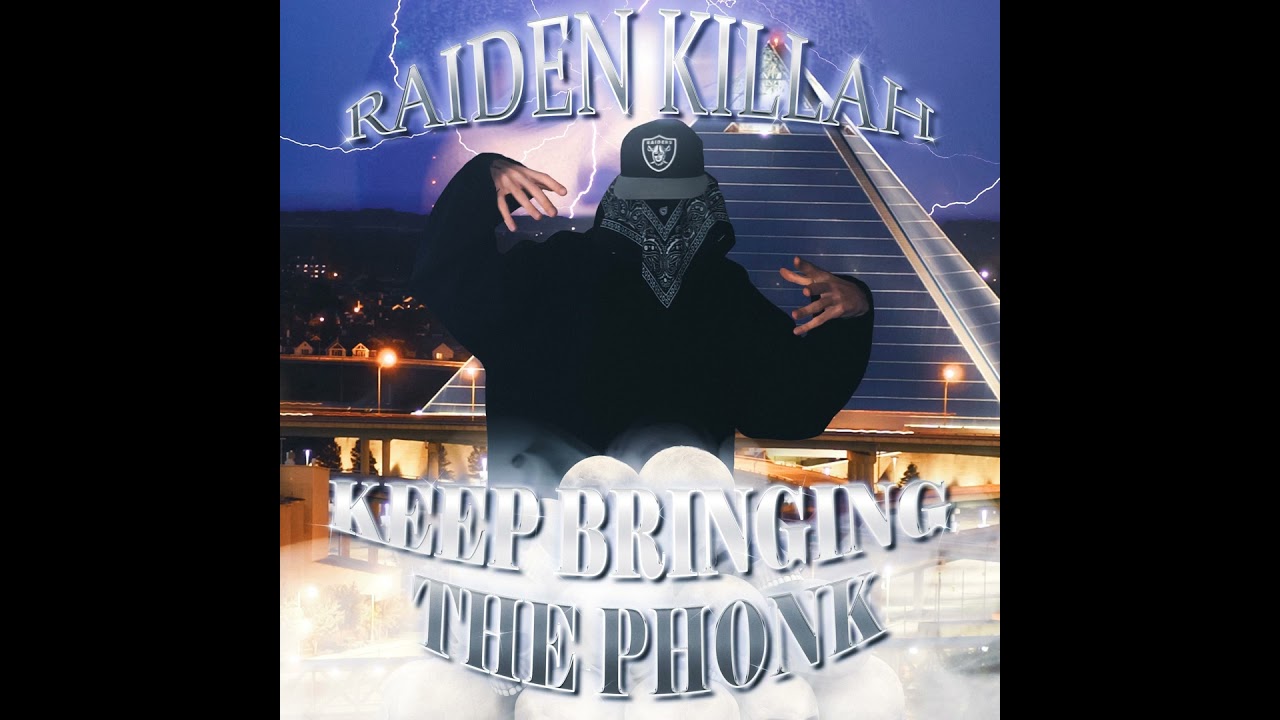 RAIDEN KILLAH&mdash; KEEP BRINGING THE PHONK