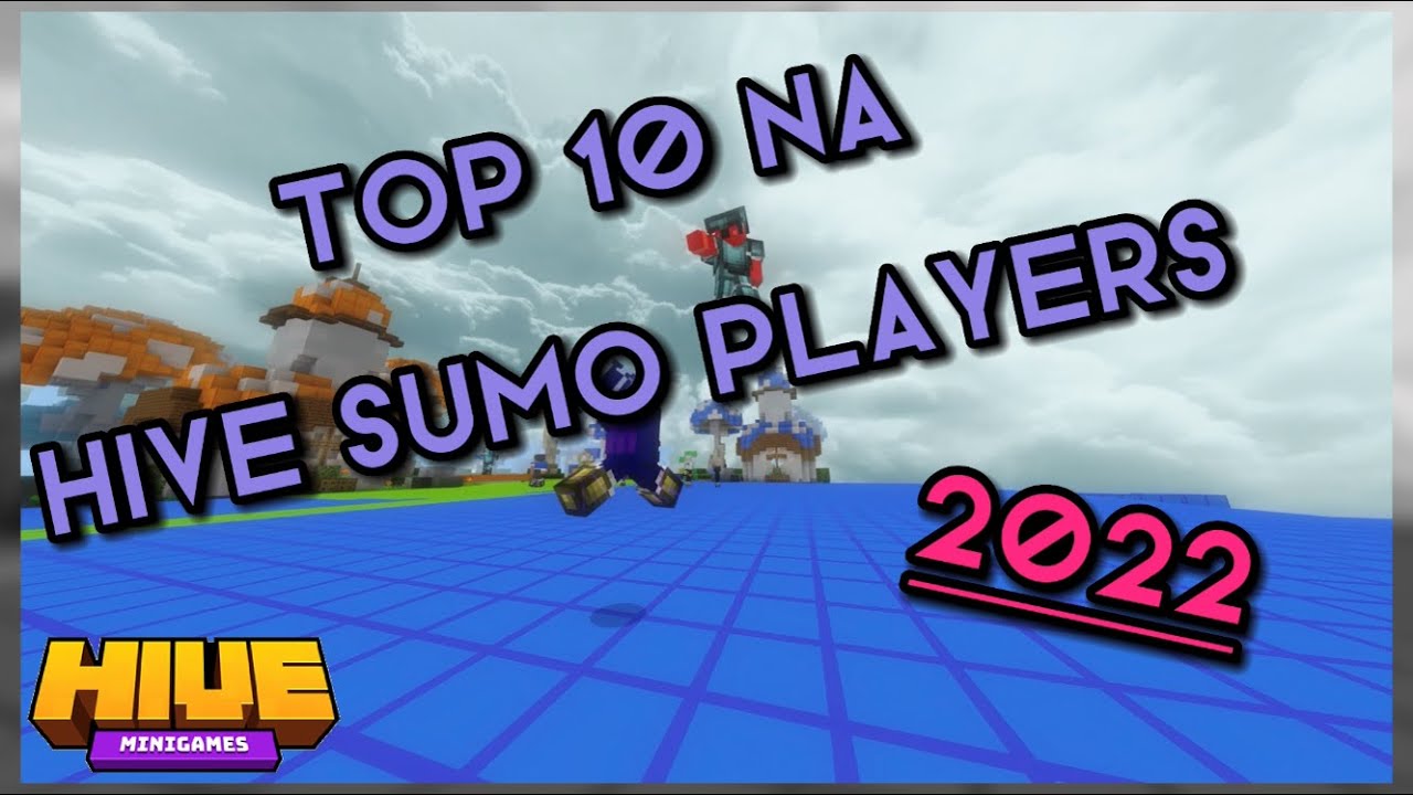 Top 10 Hive NA Sumo Players 2022 (Outdated)