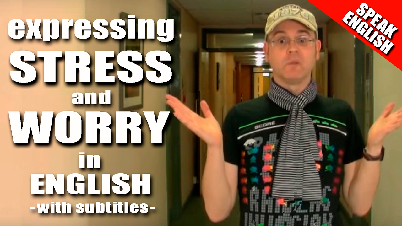 English Words for Stress and Worry - Learn English words for stress and worry - English with Duncan