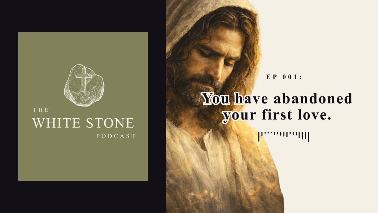 You Have Abandoned Your First Love | Letter to Ephesus | Ep 001