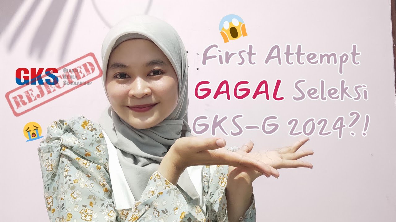 [Gagal GKS 2024] Pengalaman GAGAL Daftar Beasiswa S2 Korea + Tips & Pelajaran Penting!