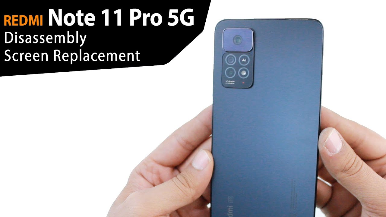 Xiaomi Redmi Note 11 Pro 5G Disassembly and Screen Replacement