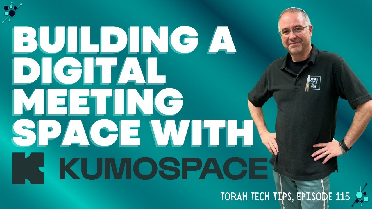 Building a Digital Meeting Space with Kumospace (Torah Tech Tips, Ep. 115)