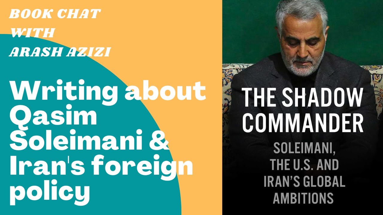 Book chat: 'The Shadow Commander: Soleimani, the US & Iran's Global Ambitions' by Arash Azizi
