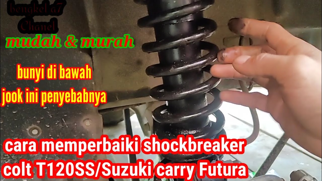 cara memperbaiki shockbreaker depan colt T120SS / Suzuki carry Futura
