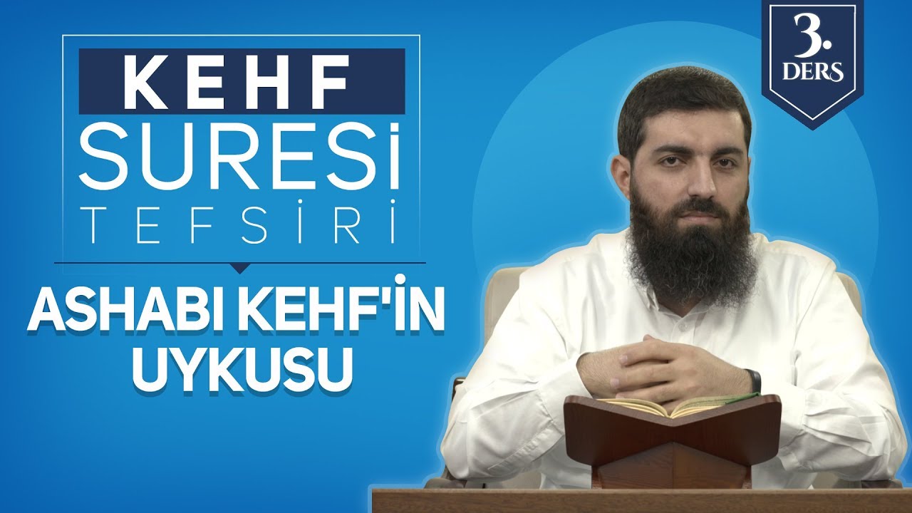 Kehf Suresi Tefsiri 3 | Ashabı Kehf'in Uykusu | Halis Bayancuk Hoca