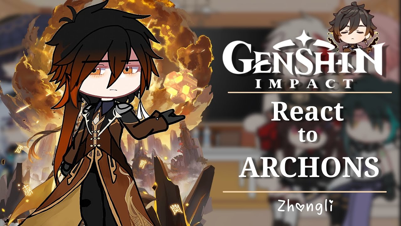 Genshin Impact react to Archons : Zhongli ! || pt.2/4 || Genshin Impact ||