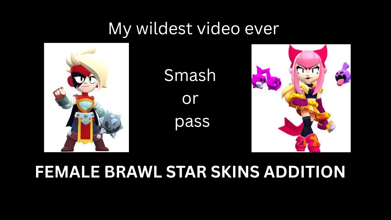Smash or pass female brawl stars skins