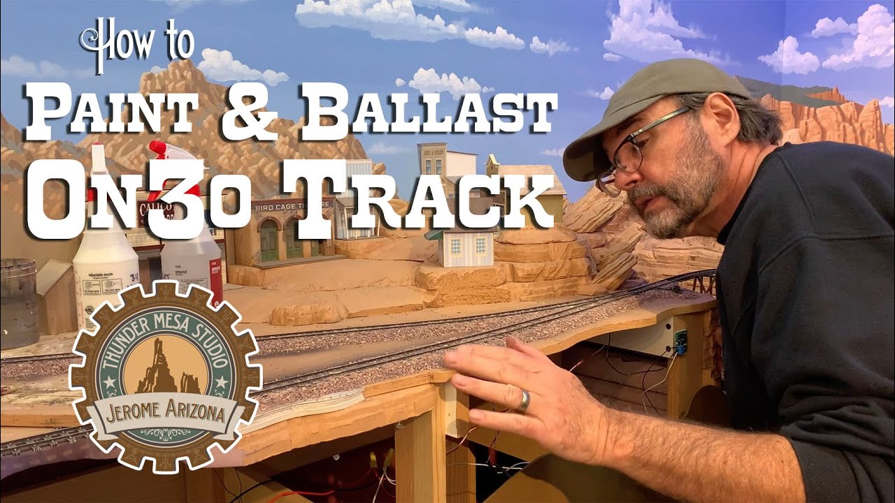 How to Paint & Ballast On30 Track