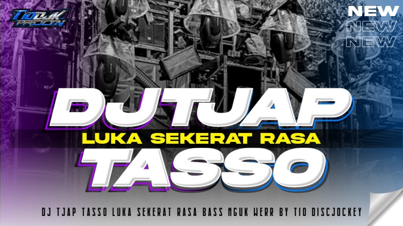 DJ TJAP TASSO ❗️ LUKA SEKERAT RASA BASS NGUK WERRR TERBARU - TIO DISCJOCKEY