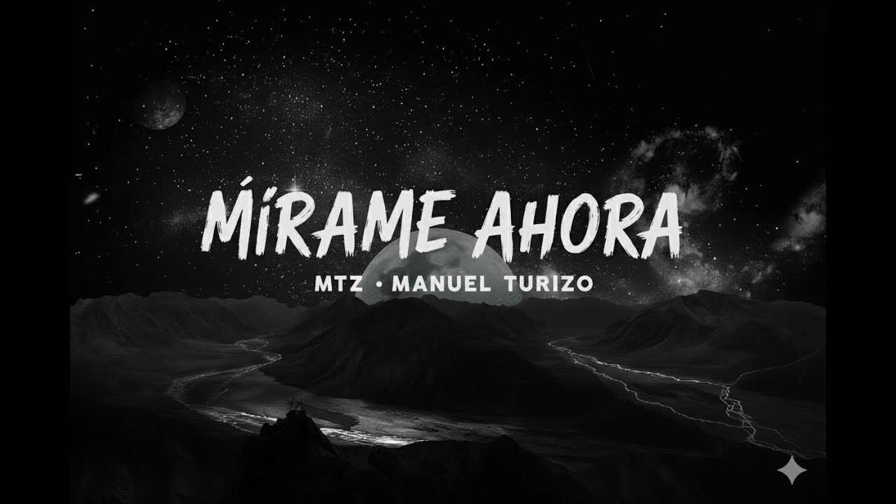 Mírame Ahora - MTZ Manuel Turizo (LETRA OFICIAL)