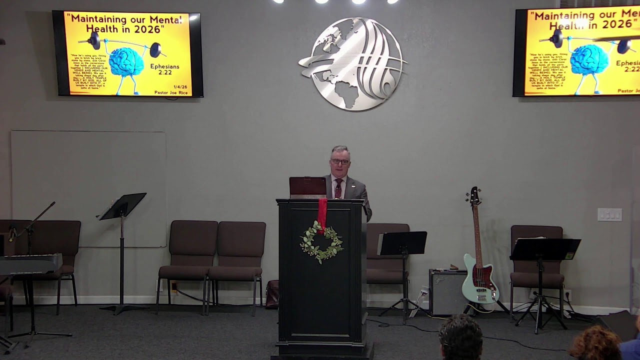 Maintaining our Mental Health in 2026 | Sunday Morning service | Pastor Joe Rice | January 11, 2026