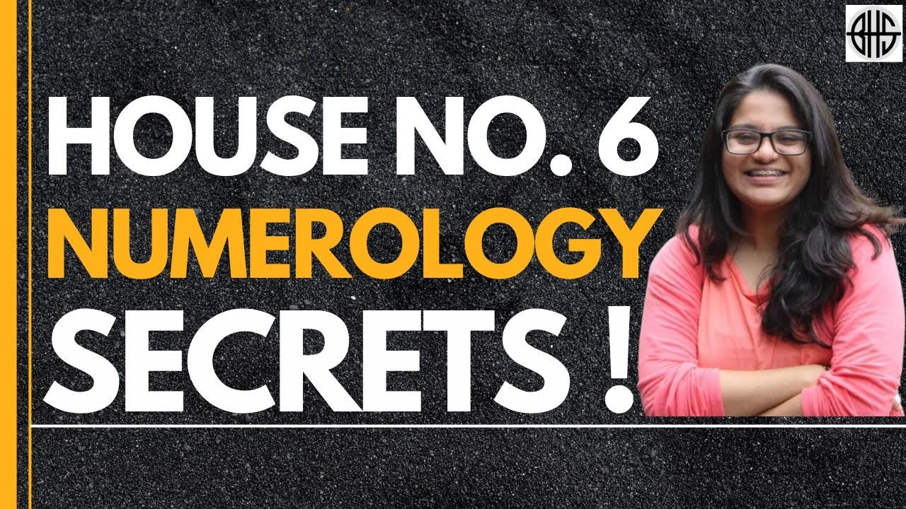 Numerological Secrets | Numerology For Number 6 | House Number 6