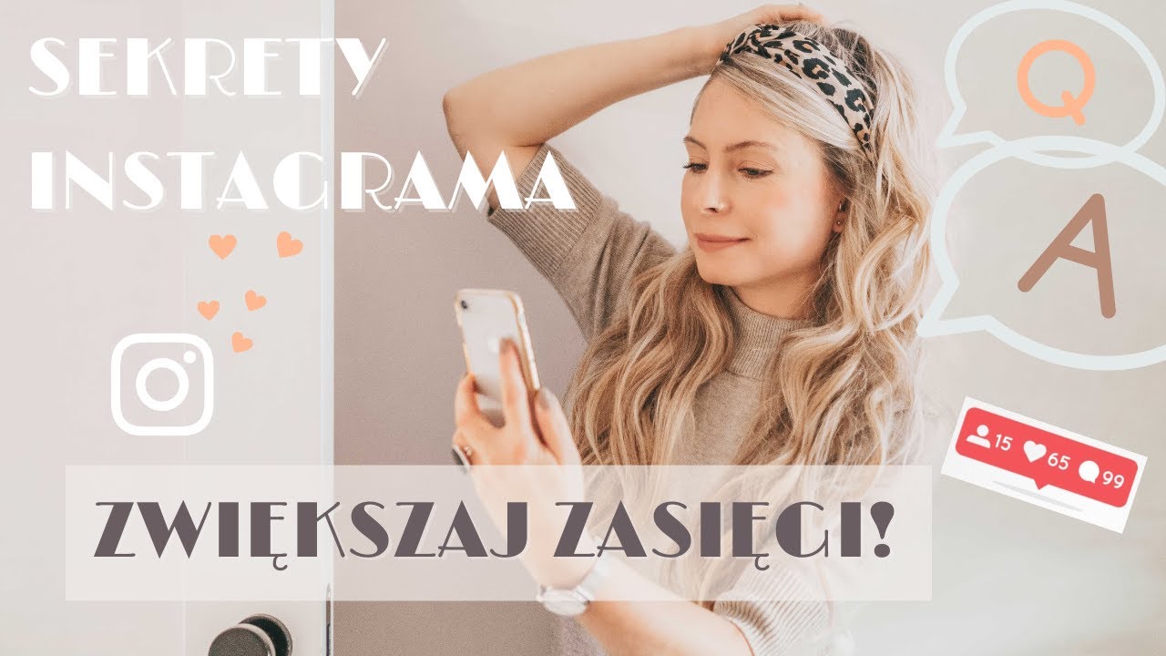 Algorytm Instagrama - jak zwiększać zasięgi i mieć więcej followers&oacute;w? Q&A najczęstszych pytań!